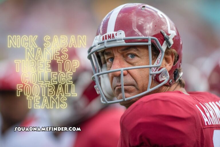 nick saban names three top college football teams